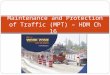 Maintenance and Protection of Traffic (MPT) – HDM Ch 16