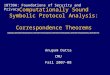 Computationally Sound Symbolic Protocol Analysis: Correspondence Theorems 18739A: Foundations of Security and Privacy Anupam Datta CMU Fall 2007-08