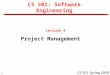 1 CS 501 Spring 2008 CS 501: Software Engineering Lecture 4 Project Management