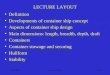 11/04/2002Container Ships1/43 LECTURE LAYOUT Definition Developments of container ship concept Aspects of container ship design Main dimensions: length,