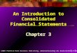3 - 1 ©2003 Prentice Hall Business Publishing, Advanced Accounting 8/e, Beams/Anthony/Clement/Lowensohn An Introduction to Consolidated Financial Statements