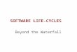 1 SOFTWARE LIFE-CYCLES Beyond the Waterfall. 2 Requirements System Design Detailed Design Implementation Installation & Testing Maintenance The WATERFALL