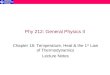 Phy 212: General Physics II Chapter 18: Temperature, Heat & the 1 st Law of Thermodynamics Lecture Notes