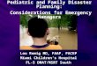 Pediatric and Family Disaster Planning: Considerations for Emergency Managers Lou Romig MD, FAAP, FACEP Miami Children’s Hospital FL-5 DMAT/MSRT South
