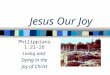 Jesus Our Joy Philippians 1:21-26 Living and Dying in the Joy of Christ