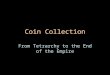 Coin Collection From Tetrarchy to the End of the Empire
