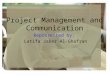 Project Management and Communication Represented by: Latifa Jaber Al-Ghafran