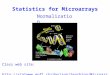 Normalization Class web site:  Statistics for Microarrays