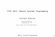 1 CSCE 4013: Mobile Systems Programming Nilanjan Banerjee Mobile Systems Programming University of Arkansas Fayetteville, AR nilanb@uark.edu