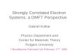 Strongly Correlated Electron Systems: a DMFT Perspective Gabriel Kotliar Physics Department and Center for Materials Theory Rutgers University Brookhaven