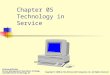 Chapter 05 Technology in Service McGraw-Hill/Irwin Service Management: Operations, Strategy, and Information Technology, 6e Copyright © 2008 by The McGraw-Hill