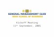 Kickoff Meeting 11 th September, 2005. 2 Kickoff Agenda GMC Mission Plan for the Year General Management Forum Overview Upcoming Events Membership Benefits