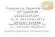 Frequency Dependence of Quantum Localization in a Periodically Driven System Manabu Machida, Keiji Saito, and Seiji Miyashita Department of Applied Physics,