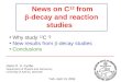 News on C 12 from  -decay and reaction studies Hans O. U. Fynbo Department of Physics and Astronomy University of Aarhus, Denmark Why study 12 C ? New