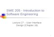 1 SWE 205 - Introduction to Software Engineering Lecture 27 – User Interface Design (Chapter 16)