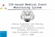 SIP-based Medical Event Monitoring System Knarig Arabshian and Henning Schulzrinne Department of Computer Science Columbia University {hgs,knarig}@cs.columbia.edu