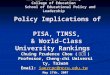 The Ohio State University College of Education School of Educational Policy and Leadership Policy Implications of PISA, TIMSS, & World-Class University