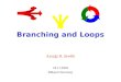 Branching and Loops Ayışığı B. Sevdik 18.11.2004 Bilkent University