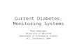 Current Diabetes-Monitoring Systems Mara Hemminger University of Maryland Department of Information Studies HCIL Conference, 2004