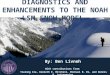D IAGNOSTICS AND E NHANCEMENTS TO THE N OAH LSM S NOW M ODEL By: Ben Livneh With contributions from: Youlong Xia, Kenneth E. Mitchell, Michael B. Ek, and