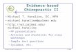 © 2006 Evidence-based Chiropractic 1 Evidence-based Chiropractic II Michael T. Haneline, DC, MPH michael.haneline@palmer.edu 