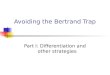 Avoiding the Bertrand Trap Part I: Differentiation and other strategies