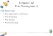1 Chapter 12 File Management Overview File organisation and Access File Directories File Sharing Record Blocking