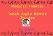 Musical Theatre Dutch Apple Dinner Theatre By: Heather Holwitt