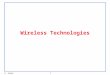 K. Salah 1 Wireless Technologies. K. Salah 2 Why Wireless? q Characteristics q Mostly radio transmission, new protocols for data transmission are needed