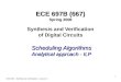 ECE 667 - Synthesis & Verification - Lecture 3 1 ECE 697B (667) Spring 2006 ECE 697B (667) Spring 2006 Synthesis and Verification of Digital Circuits Scheduling