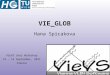 VieVS User Workshop 14 – 16 September, 2011 Vienna VIE_GLOB Hana Spicakova