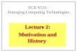 ECE 6721: Emerging Computing Technologies Lecture 2: Motivation and History