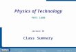Class Summary Introduction Section 0 Lecture 1 Slide 1 Lecture 38 Slide 1 INTRODUCTION TO Modern Physics PHYX 2710 Fall 2004 Physics of Technology—PHYS