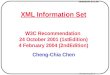 Introduction to XLink Transparency No. 1 XML Information Set W3C Recommendation 24 October 2001 (1stEdition) 4 February 2004 (2ndEdition) Cheng-Chia Chen