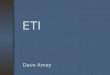 ETI Dave Arney. Overview ● ETI Web Platform ● Tool Integration ● Tool Coordinatition ● Using ETI's service ● Integrating with ETI