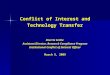 Conflict of Interest and Technology Transfer Sherrie Settle Assistant Director, Research Compliance Program Institutional Conflict of Interest Officer