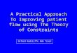 A Practical Approach To Improving patient flow using The Theory of Constraints Oxford Radcliffe NHS Trust