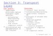 3: Transport Layer3-1 Section 3: Transport Layer Our goals: understand principles behind transport layer services: multiplexing/demultiplex ing reliable