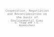 Cooperation, Negotiation and Reconsideration on the basis of Environmental Cues O. Tripp and J.S. Rosenschein