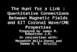 The Hunt for a Link : Quantitative Connections Between Magnetic Fields and EIT Coronal Wave/CME Properties Prepared by James R. Robertson J.R. In conjunction
