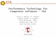 CCA Common Component Architecture Performance Technology for Component Software - TAU Allen D. Malony (U. Oregon) Sameer Shende (U. Oregon) Craig Rasmussen