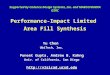 1 Performance-Impact Limited Area Fill Synthesis Supported by Cadence Design Systems, Inc. and MARCO/DARPA GSRC Yu Chen UbiTech, Inc. Puneet Gupta, Andrew