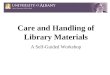 Care and Handling of Library Materials A Self-Guided Workshop