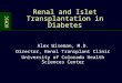 UCHSC Renal and Islet Transplantation in Diabetes Alex Wiseman, M.D. Director, Renal Transplant Clinic University of Colorado Health Sciences Center