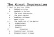 The Great Depression I.Labor in the late 1920s A.Failed Activism B.Prelude to Reform II.The Great Depression A.The Stock Market B.Business Collapse C.Farm