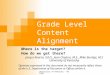 University of Kentucky - NCCSAD Grade Level Content Alignment Where is the target? How do we get there? Jacqui Kearns, Ed.D., Jean Clayton, M.S., Mike