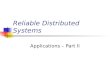 Reliable Distributed Systems Applications – Part II