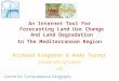 An Internet Tool For Forecasting Land Use Change And Land Degradation In The Mediterranean Region Richard Kingston & Andy Turner University of Leeds UK