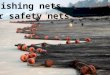 Fishing nets or safety nets