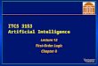ITCS 3153 Artificial Intelligence Lecture 13 First-Order Logic Chapter 8 Lecture 13 First-Order Logic Chapter 8